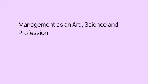 Management as an Art, Science, and Profession