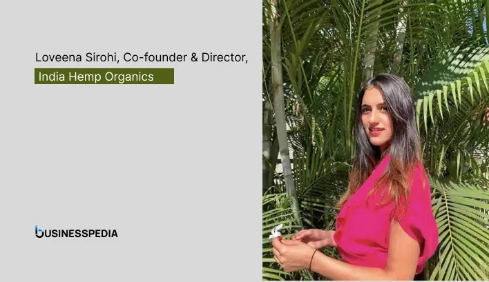 Loveena Sirohi, Co-founder & director, India Hemp Organics