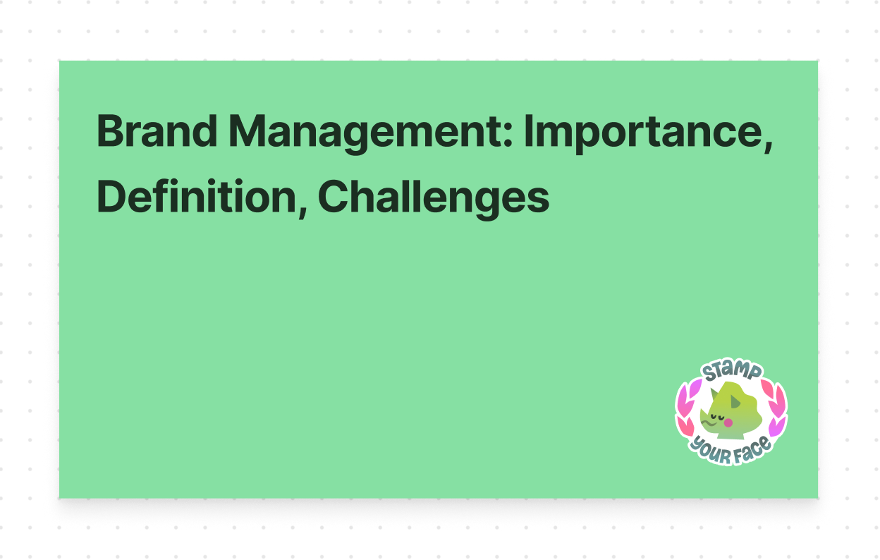 Brand Management: Importance, Definition, Challenges