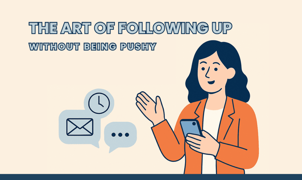 The Art of Following Up Without Being Pushy – TheBusinessWorld