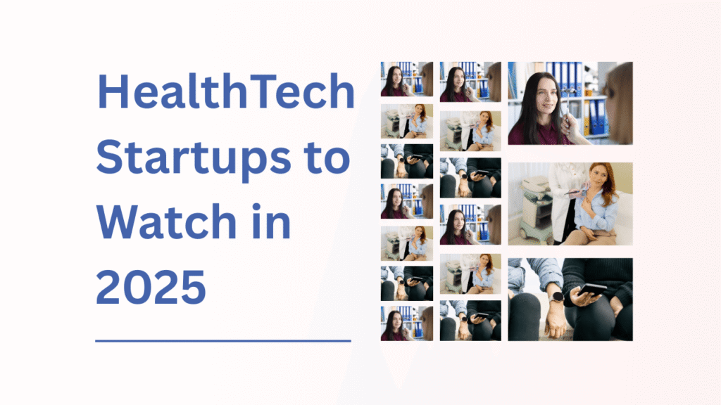 HealthTech Startups to Watch in 2025 – TheBusinessWorld
